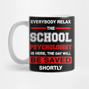 everybody relax the school psychologist Mug